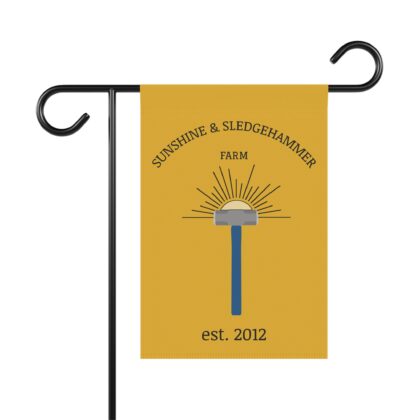 Sunshine & Sledgehammer Farm Garden Flag — Est. 2012 Decorative Yard Banner